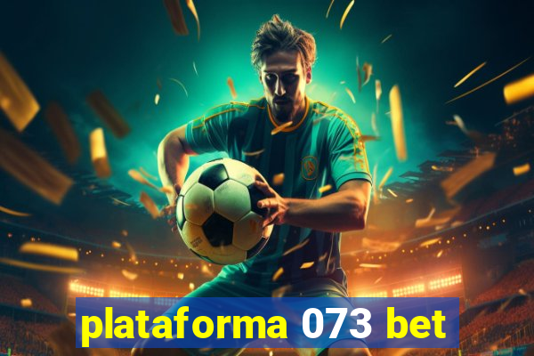 plataforma 073 bet